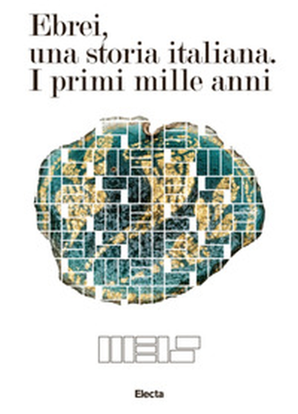 Ebrei, una storia italiana. I primi mille anni - Librerie.coop Ebrei, una storia italiana. I primi mille anni - Librerie.coop