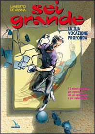 Sei grande. La tua vocazione profonda. 15 minuti al giorno per conoscere chi sei veramente e per valorizzarti - Librerie.coop