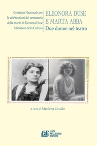 Eleonora Duse e Marta Abba. Due donne nel teatro - Librerie.coop Eleonora Duse e Marta Abba. Due donne nel teatro - Librerie.coop