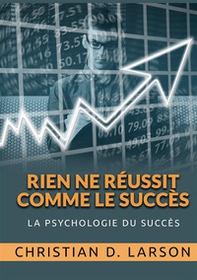 Rien ne réussit comme le Succès. La psychologie du succès - Librerie.coop