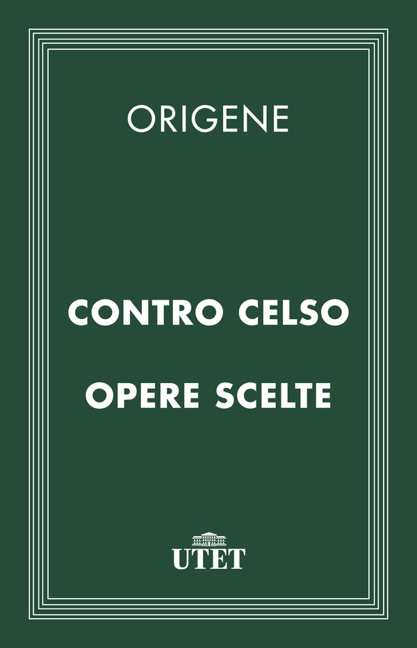 Contro Celso/Opere scelte - Librerie.coop Contro Celso/Opere scelte - Librerie.coop