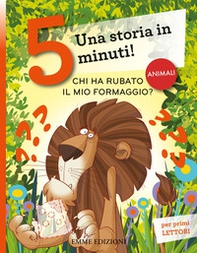 Chi ha rubato il mio formaggio? Una storia in 5 minuti! - Librerie.coop