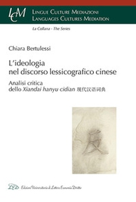 L'ideologia nel discorso lessicografico cinese. Analisi Critica dello Xiandai Hanyu Cidian - Librerie.coop