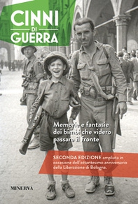 Cinni di guerra. Memorie e fantasie dei bimbi che videro passare il fronte - Librerie.coop
