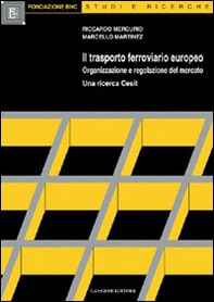 Il trasporto ferroviario europeo. Organizzazione e regolazione del mercato - Librerie.coop Il trasporto ferroviario europeo. Organizzazione e regolazione del mercato - Librerie.coop