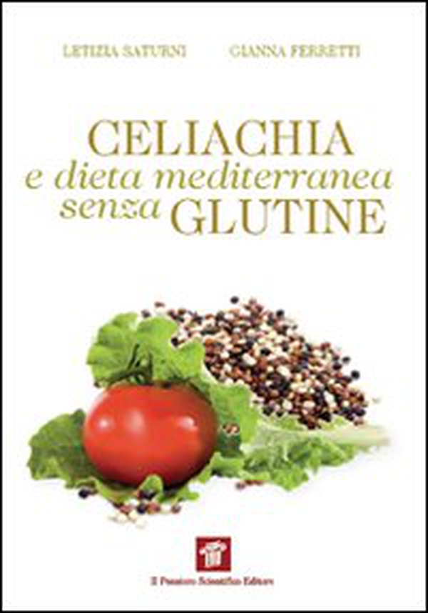 Celiachia e dieta mediterranea senza glutine - Librerie.coop Celiachia e dieta mediterranea senza glutine - Librerie.coop