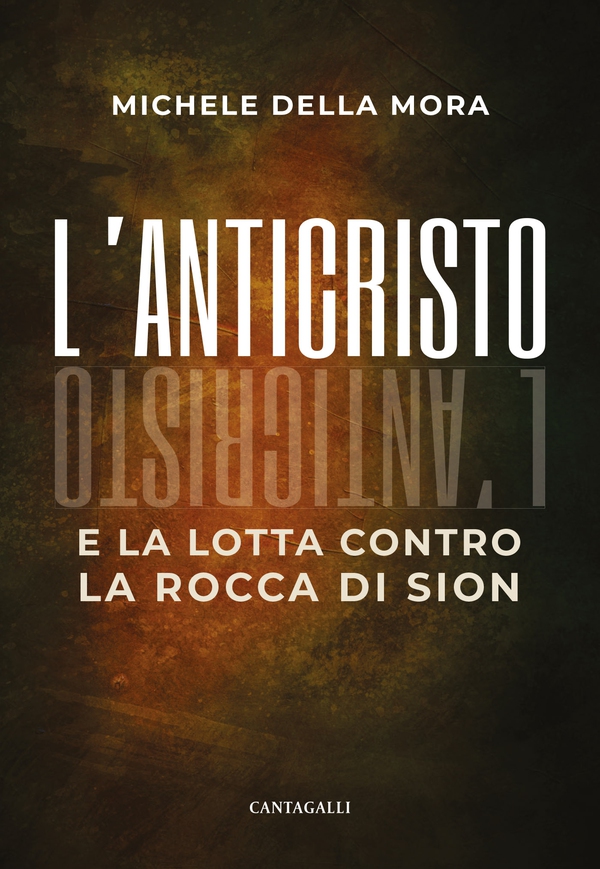 L’Anticristo e la lotta contro la Rocca di Sion - Librerie.coop