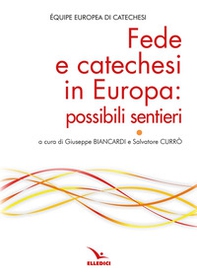 Fede e catechesi in Europa: possibili sentieri - Librerie.coop
