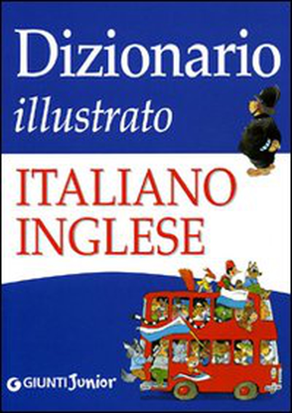Dizionario illustrato italiano-inglese - Librerie.coop Dizionario illustrato italiano-inglese - Librerie.coop