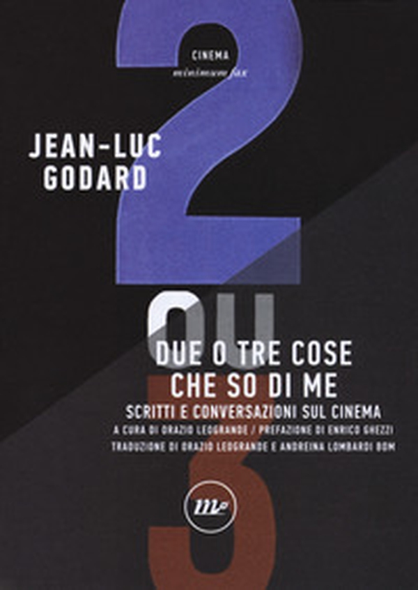 Due o tre cose che so di me. Scritti e conversazioni sul cinema - Librerie.coop Due o tre cose che so di me. Scritti e conversazioni sul cinema - Librerie.coop