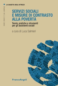 Servizi sociali e misure a contrasto della povertà. Teorie, pratiche e strumenti per gli assistenti sociali - Librerie.coop