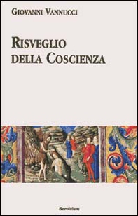 Risveglio della coscienza. Commenti ai Vangeli festivi dell'anno liturgico. Ciclo A - Librerie.coop