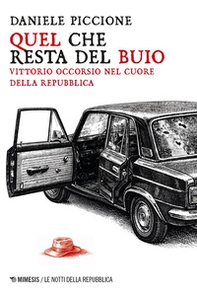 Quel che resta del buio. Vittorio Occorsio nel cuore della Repubblica - Librerie.coop
