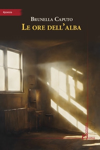 Le ore dell'alba - Librerie.coop Le ore dell'alba - Librerie.coop