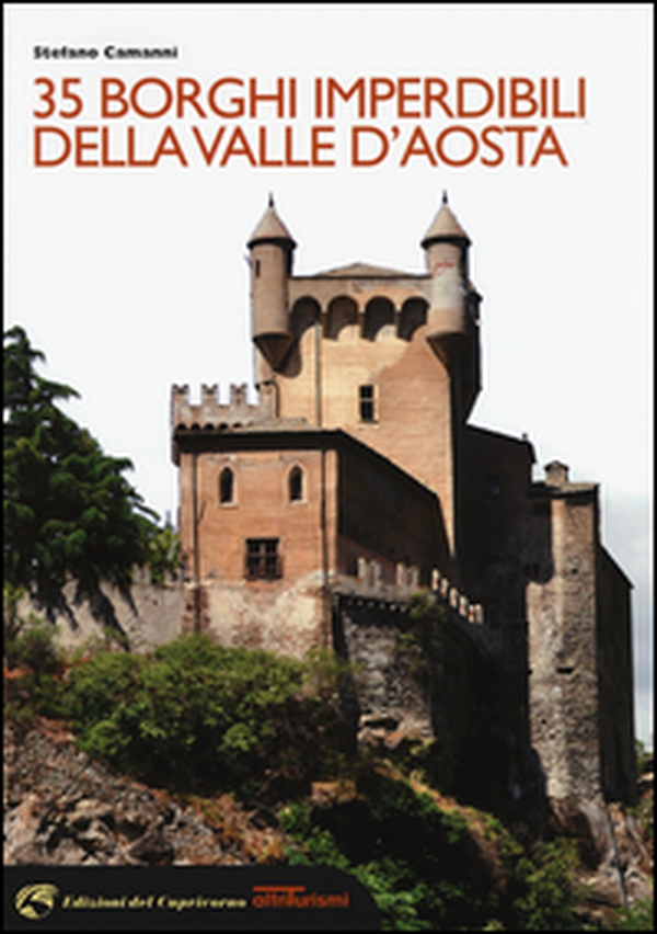 35 borghi imperdibili della Valle d'Aosta - Librerie.coop 35 borghi imperdibili della Valle d'Aosta - Librerie.coop