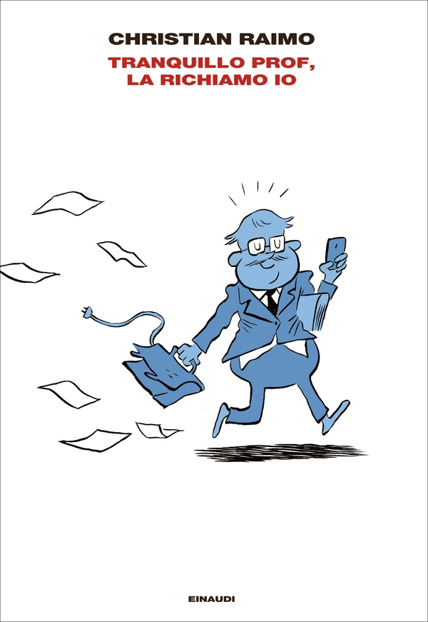 Tranquillo prof, la richiamo io - Librerie.coop Tranquillo prof, la richiamo io - Librerie.coop