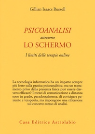 Psicoanalisi attraverso lo schermo. I limiti delle terapie online - Librerie.coop Psicoanalisi attraverso lo schermo. I limiti delle terapie online - Librerie.coop