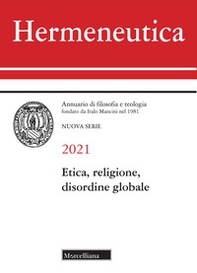 Hermeneutica. Annuario di filosofia e teologia (2021). Etica, religione e disordine globale - Librerie.coop