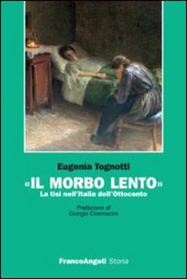 Il morbo lento. La tisi nell'Italia dell'Ottocento - Librerie.coop Il morbo lento. La tisi nell'Italia dell'Ottocento - Librerie.coop
