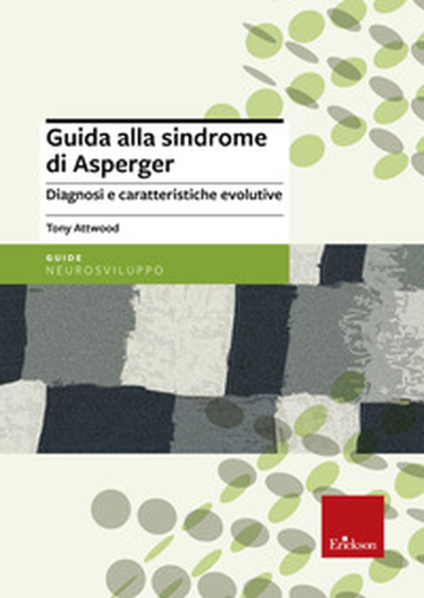 Guida alla sindrome di Asperger. Diagnosi e caratteristiche evolutive - Librerie.coop Guida alla sindrome di Asperger. Diagnosi e caratteristiche evolutive - Librerie.coop