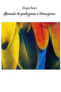 Manuale di protezione e liberazione - Librerie.coop