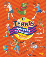 Il tennis spiegato ai bambini. Piccola guida illustrata - Librerie.coop Il tennis spiegato ai bambini. Piccola guida illustrata - Librerie.coop