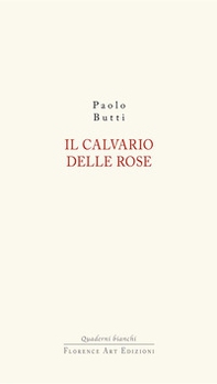 Il calvario delle rose - Librerie.coop