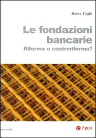 Le fondazioni bancarie. Riforma o controriforma? - Librerie.coop