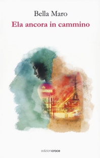 Ela ancora in cammino - Librerie.coop Ela ancora in cammino - Librerie.coop