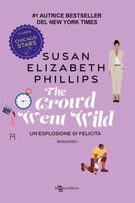 And the crowd went wild. Un'esplosione di felicità - Librerie.coop