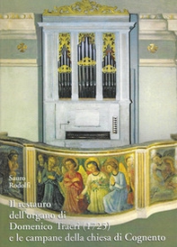 L'restauro dell'organo di Domenico Traeri (1725) e le campane della chiesa di Cognento - Librerie.coop