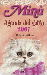 Minù. Agenda del gatto 2007 - Librerie.coop Minù. Agenda del gatto 2007 - Librerie.coop