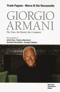 Giorgio Armani. The man, the brand and the company - Librerie.coop
