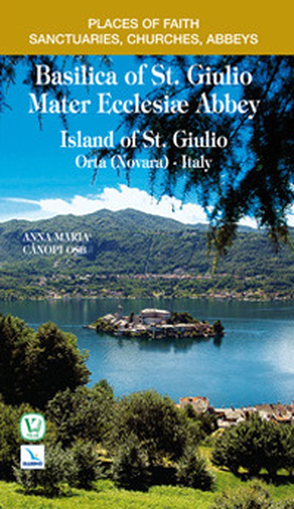 Basilica di san Giulio. Abbazia Mater Ecclesiae. Isola di San Giulio Orta (Novara). Ediz. inglese - Librerie.coop