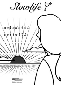 Slowlife. Ovvero maledetti castelli! - Librerie.coop
