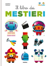 Il libro dei mestieri. Tina & Gigi - Librerie.coop