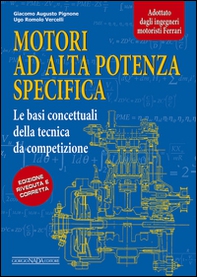 Motori ad alta potenza specifica. Le basi concettuali della tecnica da competizione - Librerie.coop