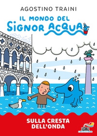 Sulla cresta dell'onda. Signor Acqua - Librerie.coop