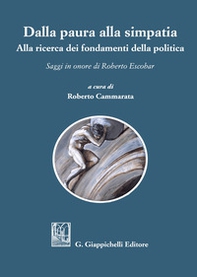Dalla paura alla simpatia. Alla ricerca dei fondamenti della politica. Saggi in onore di Roberto Escobar - Librerie.coop Dalla paura alla simpatia. Alla ricerca dei fondamenti della politica. Saggi in onore di Roberto Escobar - Librerie.coop