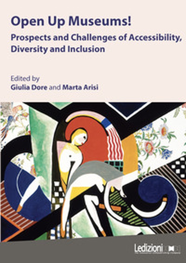 Open up museums! Prospects and challenges of accessibility, diversity and inclusion - Librerie.coop