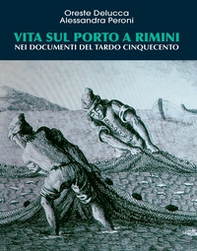 Vita sul porto a Rimini. Nei documenti del tardo cinquecento - Librerie.coop