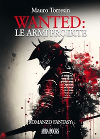 Wanted: le armi proibite - Librerie.coop Wanted: le armi proibite - Librerie.coop