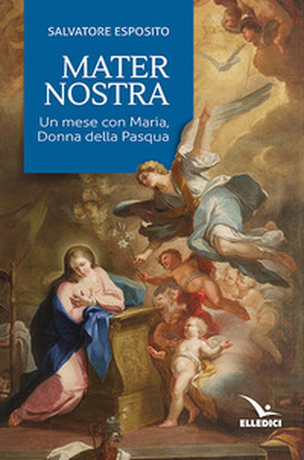 Mater nostra. Un mese con Maria, donna della Pasqua - Librerie.coop Mater nostra. Un mese con Maria, donna della Pasqua - Librerie.coop