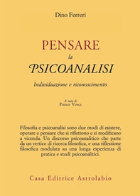 Pensare la psicoanalisi. Individuazione e riconoscimento - Librerie.coop Pensare la psicoanalisi. Individuazione e riconoscimento - Librerie.coop