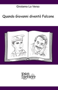 Quando Giovanni diventò Falcone. Ovvero questo è un uomo - Librerie.coop