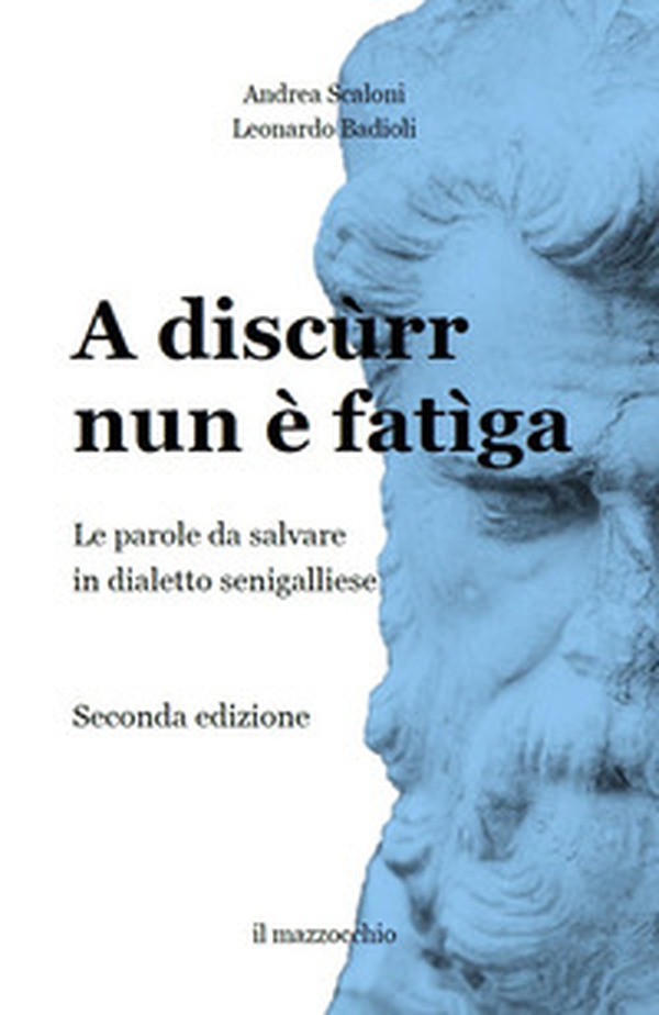 A discùrr nun è fatìga. Le parole da salvare in dialetto senigalliese - Librerie.coop