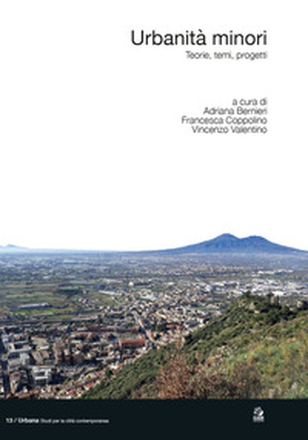 Urbanità minori. Teorie, temi, progetti - Librerie.coop