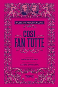 Così fan tutte. Wolfgang Amadeus Mozart - Librerie.coop