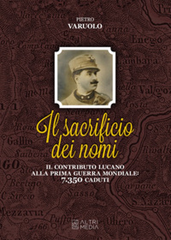 Il sacrificio dei nomi. Il contributo lucano alla Prima guerra mondiale: 7350 caduti - Librerie.coop Il sacrificio dei nomi. Il contributo lucano alla Prima guerra mondiale: 7350 caduti - Librerie.coop