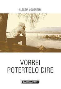 Vorrei potertelo dire - Librerie.coop Vorrei potertelo dire - Librerie.coop